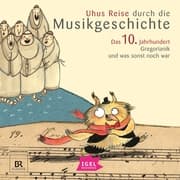 Cover von Uhus Reise durch die Musikgeschichte. Das 10. Jahrhundert