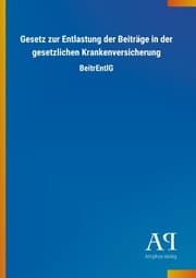 Cover von Gesetz zur Entlastung der Beiträge in der gesetzlichen Krankenversicherung