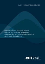 Cover von Zukunftsfähige Designoptionen für den deutschen Strommarkt : ein Vergleich des Energy-only-Marktes mit Kapazitätsmärkten