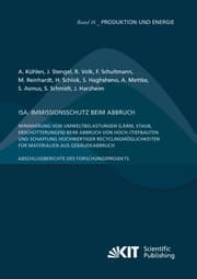 Cover von ISA: Immissionsschutz beim Abbruch - Minimierung von Umweltbelastungen (Lärm, Staub, Erschütterungen) beim Abbruch von Hoch-/Tiefbauten und Schaffung hochwertiger Recyclingmöglichkeiten für Materialien aus Gebäudeabbruch