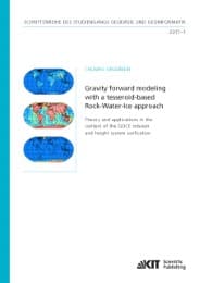 Cover von Gravity forward modeling with a tesseroid-based Rock-Water-Ice approach - Theory and applications in the context of the GOCE mission and height system unification