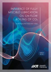 Cover von Influence of fully miscible lubrication oil on flow boiling of CO2 inside horizontal evaporator tubes
