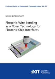 Cover von Photonic Wire Bonding as a Novel Technology for Photonic Chip Interfaces