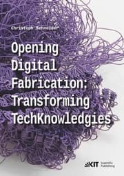 Cover von Opening digital fabrication: transforming TechKnowledgies