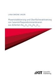 Cover von Phasenstabilisierung und Oberflächenaktivierung von Sauerstoffseparationsmembranen aus dotiertem Ba$_(0,5)$Sr$_(0,5)$Co$_(0,8)$Fe$_(0,2)$O$_(3-d)$