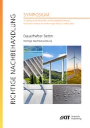 Cover von Dauerhafter Beton - Richtige Nachbehandlung : 17. Symposium Baustoffe und Bauwerkserhaltung, Karlsruher Institut für Technologie (KIT), 11. März 2021