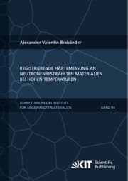 Cover von Registrierende Härtemessung an neutronenbestrahlten Materialien bei hohen Temperaturen