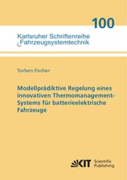 Cover von Modellprädiktive Regelung eines innovativen Thermomanagement-Systems für batterieelektrische Fahrzeuge