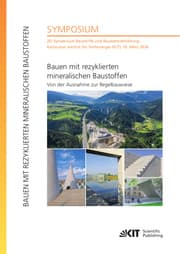 Cover von Bauen mit rezyklierten mineralischen Baustoffen - Von der Ausnahme zur Regelbauweise : 20. Symposium Baustoffe und Bauwerkserhaltung, Karlsruher Institut für Technologie (KIT), 19. März 2024