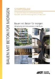 Cover von Bauen mit Beton für morgen - Umsetzung von Innovationen in der Praxis / 22. Symposium Baustoffe und Bauwerkserhaltung, Karlsruher Institut für Technologie (KIT), 17. März 2026