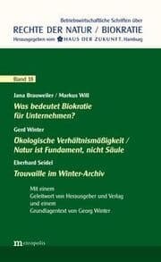 Cover von Was bedeutet Biokratie für Unternehmen? / Ökologische Verhältnismäßigkeit / Natur ist Fundament, nicht Säule / Trouvaille im Winter-Archiv