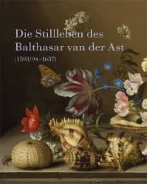 Cover von Die Stillleben des Balthasar van der Ast (1593/94-1657)