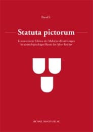 Cover von Statuta pictorum: Kommentierte Edition der Maler(zunft)ordnungen im deutschsprachigen Raum des Alten Reiches
