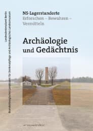 Cover von Archäologie und Gedächtnis - NS-Lagerstandorte