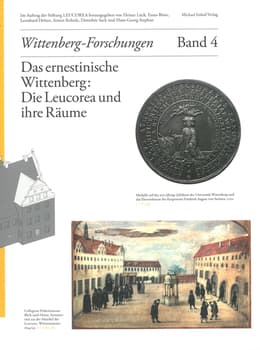 Cover von Das ernestinische Wittenberg: Die Leucorea und ihre Räume