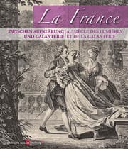 Cover von La France - Zwischen Aufklärung und Galanterie/Au siécle des lumières et de la galanterie