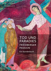 Cover von Tod und Paradies, Friedberger Passion
