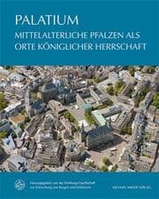 Cover von PALATIUM - Mittelalterliche Pfalzen als Orte königlicher Herrschaft