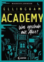 Cover von Ellingham Academy (Band 1) - Was geschah mit Alice?