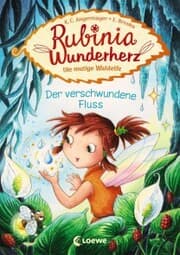 Cover von Rubinia Wunderherz, die mutige Waldelfe (Band 3) - Der verschwundene Fluss