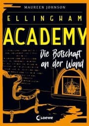 Cover von Ellingham Academy (Band 3) - Die Botschaft an der Wand