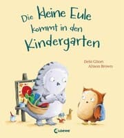 Cover von Die kleine Eule kommt in den Kindergarten