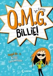 Cover von O.M.G. Billie! (Band 2) - Regel Nr. 2: Keine Geheimnisse