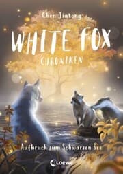 Cover von White Fox Chroniken (Band 2) - Aufbruch zum Schwarzen See