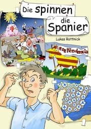 Cover von Die spinnen, die Spanier