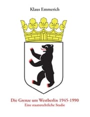 Cover von Die Grenze um Westberlin 1945-1990