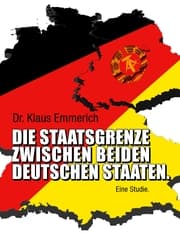 Cover von Die Staatsgrenze zwischen beiden deutschen Staaten