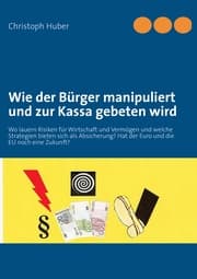 Cover von Wie der Bürger manipuliert und zur Kassa gebeten wird