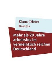 Cover von Mehr als 20 Jahre arbeitslos im vermeintlich reichen Deutschland