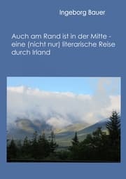 Cover von Auch am Rand ist in der Mitte - eine (nicht nur) literarische Reise durch Irland