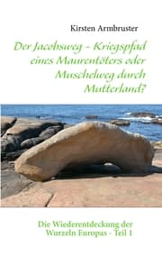 Cover von Der Jacobsweg - Kriegspfad eines Maurentöters oder Muschelweg durch Mutterland?