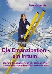 Cover von Die Emanzipation - ein Irrtum!