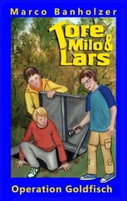 Cover von Tore, Milo & Lars - Operation Goldfisch