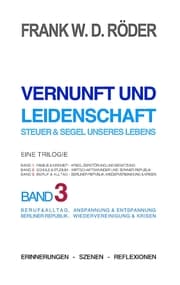 Cover von Vernunft und Leidenschaft - Steuer & Segel unseres Lebens: Eine Trilogie, Band 3