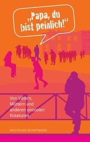 Cover von 'Papa, du bist peinlich!'