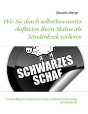 Cover von Wie Sie durch selbstbewusstes Auftreten Ihren Status als Sündenbock verlieren