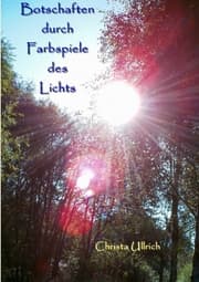 Cover von Botschaften durch Farbspiele des Lichts