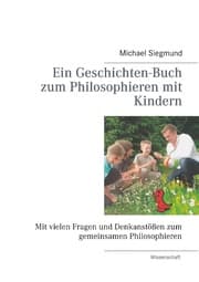Cover von Ein Geschichten-Buch zum Philosophieren mit Kindern
