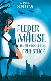 Cover von Fledermäuse bleiben nicht zum Frühstück