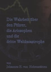 Cover von Die Wahrheit über den Führer, die Ariosophen und die dritte Weltkatastrophe