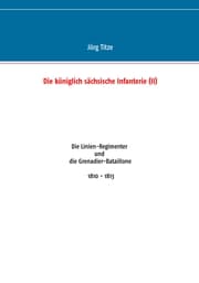 Cover von Die königlich sächsische Infanterie (II)