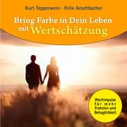 Cover von Bring Farbe in Dein Leben mit Wertschätzung
