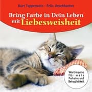 Cover von Bring Farbe in dein Leben mit Liebesweisheit