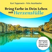 Cover von Bring Farbe in Dein Leben mit Herzensfülle