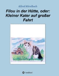 Cover von Filou in der Hütte, oder: Kleiner Kater auf großer Fahrt
