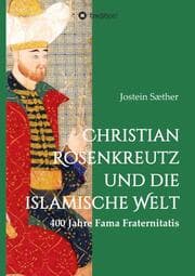 Cover von Christian Rosenkreutz und die islamische Welt